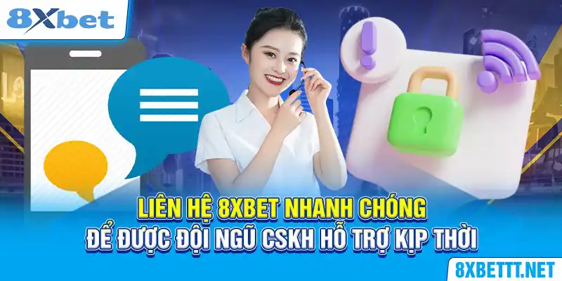 Liên Hệ 8XBET - Giải Quyết Vấn Đề Triệt Để, Nhanh Chóng 4 Liên hệ 8XBET nhanh chóng để được đội ngũ CSKH hỗ trợ kịp thời