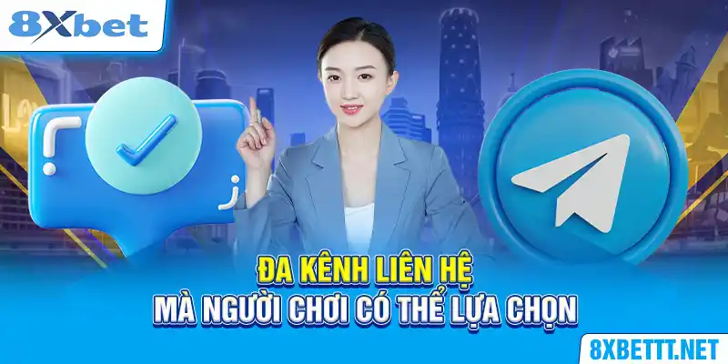 Liên Hệ 8XBET - Giải Quyết Vấn Đề Triệt Để, Nhanh Chóng 5 Đa kênh liên hệ mà người chơi có thể lựa chọn