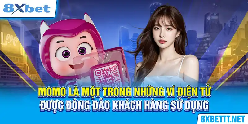 Nạp Tiền 8XBET - Hướng Dẫn Các Bước Đơn Giản Trong 3 Phút 5 Momo là một trong những ví điện tử được đông đảo khách hàng sử dụng