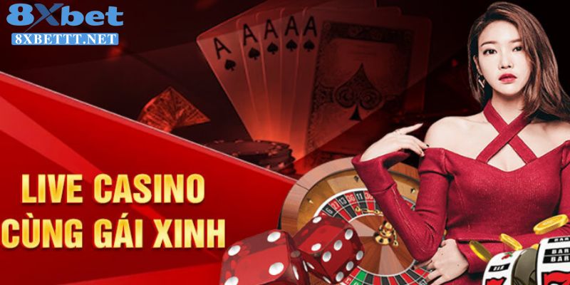 Làm Sao Để Chọn Sòng Bạc Live Casino Uy Tín? Bật Mí Cho Bạn 5 Tìm hiểu sơ lược về sảnh live Casino ở 8XBET