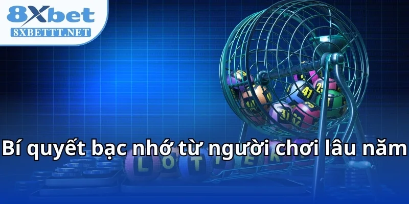 Mẹo Đánh Lô Khan Dài Hạn An Toàn Tại 8XBET Cho Cầu Dài 8 Bí quyết bạc nhớ từ người chơi lâu năm