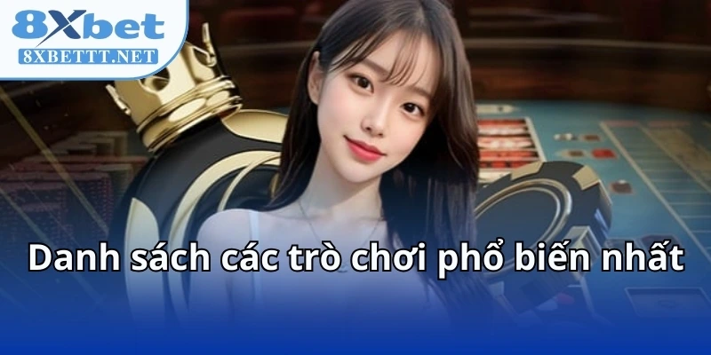 SA Gaming - Đã Chơi Là Dính, Càng Chơi Càng Phê Tại 8XBET 6 Danh sách các trò chơi phổ biến nhất
