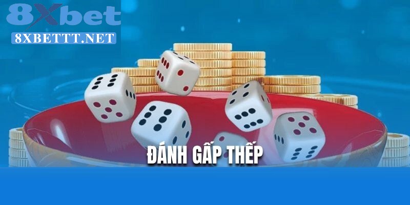 Hướng Dẫn Mẹo Chơi Xúc Xắc Hoàng Gia Tại Casino Để Thắng Lớn 5 Gấp thếp là Mẹo chơi Xúc Xắc Hoàng Gia tại Casino để thắng lớn hiệu quả